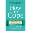 KNYGA Roz Shafran How to Cope When Your Child Can't