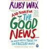 KNYGA Ruby Wax And Now For The Good News...
