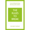 KNYGA Rules to Break: A personal code for living your life, your way (Richard Templar's Rules)