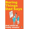 KNYGA Rupert Baxter Boring Things Dad Says