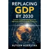 KNYGA Rutger Hoekstra Replacing GDP by 2030