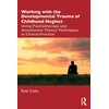 KNYGA Ruth Cohn Working with the Developmental Trauma of Childhood Neglect