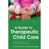 KNYGA Ruth Emond Guide to Therapeutic Child Care