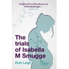 KNYGA Ruth Leigh Trials of Isabella M Smugge
