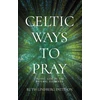 KNYGA Ruth Lindberg Pattison Celtic Ways to Pray