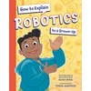 KNYGA Ruth Spiro How to Explain Robotics to a Grown-Up