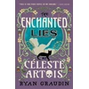 KNYGA Ryan Graudin The Enchanted Lies of Celeste Artois