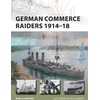 KNYGA Ryan K Noppen German Commerce Raiders 1914–18