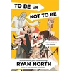 KNYGA Ryan North To Be or Not to Be