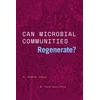 KNYGA S Andrew Inkpen Can Microbial Communities Regenerate?
