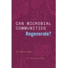 KNYGA S Andrew Inkpen Can Microbial Communities Regenerate?