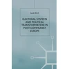 KNYGA S Birch Electoral Systems and Political Transformation in Post-Communist Europe