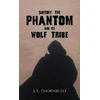KNYGA S E Thornbush Sintoff: The Phantom and Its Wolf Tribe