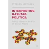 KNYGA S Jeffares Interpreting Hashtag Politics