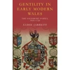KNYGA Sadie Jarrett Gentility in Early Modern Wales