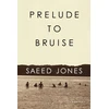 KNYGA Saeed Jones Prelude to Bruise
