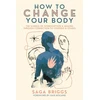 KNYGA Saga Briggs How to Change Your Body