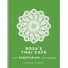 KNYGA Saiphin Moore Rosa's Thai Cafe: The Vegetarian Cookbook