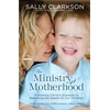 KNYGA Sally Clarkson Ministry of Motherhood