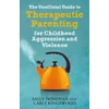 KNYGA Sally Donovan Unofficial Guide to Therapeutic Parenting for Childhood Aggression and Violence