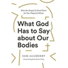 KNYGA Sam Allberry What God Has to Say about Our Bodies