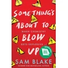 KNYGA Sam Blake Something's About to Blow Up - the award-winning thriller’