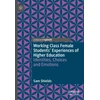 KNYGA Sam Shields Working Class Female Students' Experiences of Higher Education