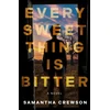 KNYGA Samantha Crewson Every Sweet Thing Is Bitter