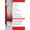 KNYGA Samir Amin Russia and the Long Transition from Capitalism to Socialism