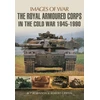 KNYGA Sampson Gareth Royal Armoured Corps in Cold War 1946 - 1990