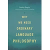 KNYGA Sandra Laugier Why We Need Ordinary Language Philosophy