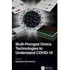 KNYGA Sanjeeva Srivastava Multi-Pronged Omics Technologies to Understand COVID-19