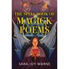 KNYGA Sara Joy Warne Spell Book of Magick Poems