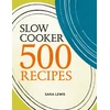 KNYGA Sara Lewis Slow Cooker: 500 Recipes
