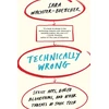 KNYGA Sara Wachter Boettcher Technically Wrong, Sexist Apps, Biased Algorithms, and Other Threats of Toxic Tech