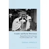 KNYGA Sarah Arnold Gender and Early Television