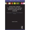 KNYGA Sarah F Kurker Effective Group Therapies for Young Adults Affected by Cancer