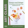 KNYGA Sarah Hankinson Art Class: Flowers and Foliage