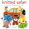 KNYGA Sarah Keen Knitted Safari: A Collection of Exotic Knits to Make