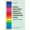 KNYGA Sarah Lloyd Building Sensorimotor Systems in Children with Developmental Trauma