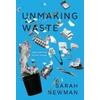 KNYGA Sarah Newman Unmaking Waste