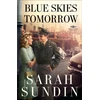 KNYGA Sarah Sundin Mėlyna Skies Tomorrow – A Novel