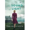 KNYGA Sarah Sundin Sound of Light – A Novel