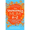 KNYGA Sarah Turner Unmumsy Mum A-Z – An Inexpert Guide to Parenting