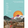 KNYGA Sarah Wilson This One Wild and Precious Life