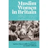 KNYGA Sariya Cheruvallil Contractor Muslim Women in Britain, 1850–1950