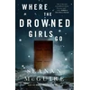 KNYGA Seanan Mcguire Where the Drowned Girls Go