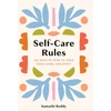 KNYGA Sumathi Reddy Self-Care Rules, 100 Ways to Tend to Your Body, Mind, and Spirit
