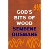 KNYGA Sembene Ousmane God's Bits of Wood