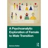 KNYGA Serena Heller Psychoanalytic Exploration of Female to Male Transition